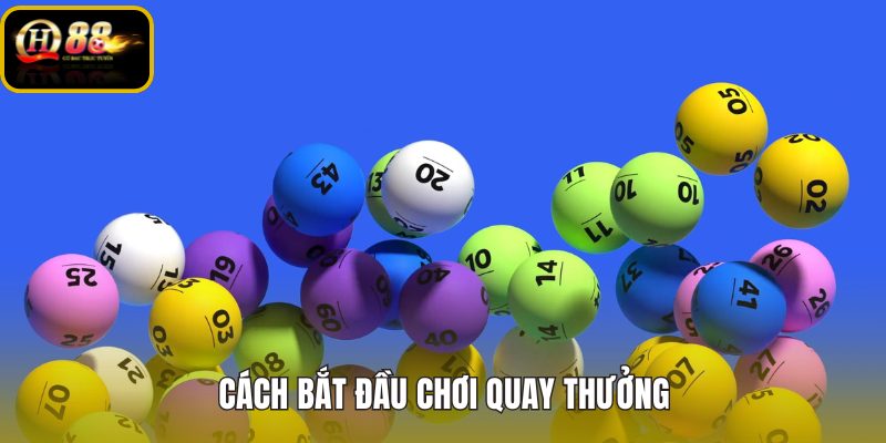 cach-bat-dau-choi-quay-thuong