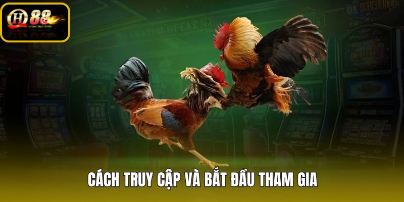 cach-truy-cap-va-bat-dau-tham-gia