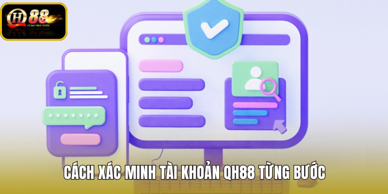 cach-xac-minh-tai-khoan-qh88-tung-buoc cach-xac-minh-tai-khoan-qh88-tung-buoc