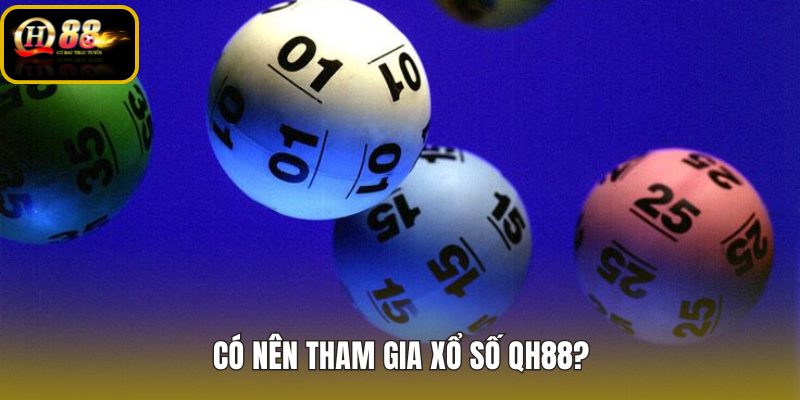co-nen-tham-gia-xo-so-qh88