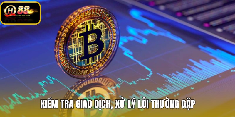 kiem-tra-giao-dich-xu-ly-loi-thuong-gap kiem-tra-giao-dich-xu-ly-loi-thuong-gap