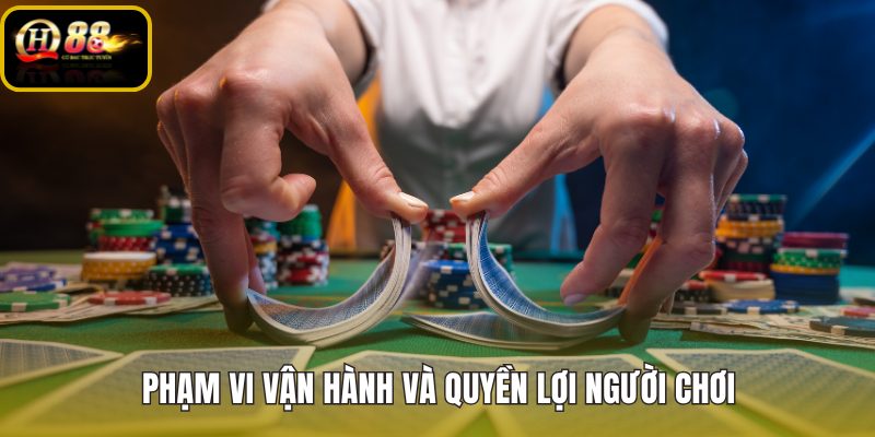 pham-vi-van-hanh-va-quyen-loi-nguoi-choi pham-vi-van-hanh-va-quyen-loi-nguoi-choi