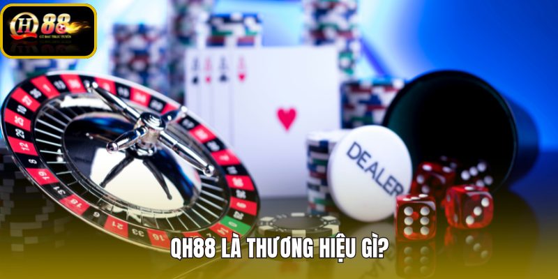 qh88-la-thuong-hieu-gi qh88-la-thuong-hieu-gi