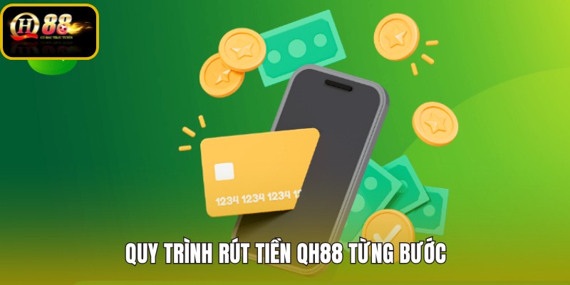 quy-trinh-rut-tien-qh88-tung-buoc