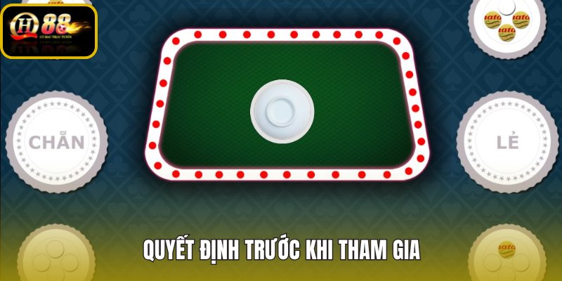 quyet-dinh-truoc-khi-tham-gia