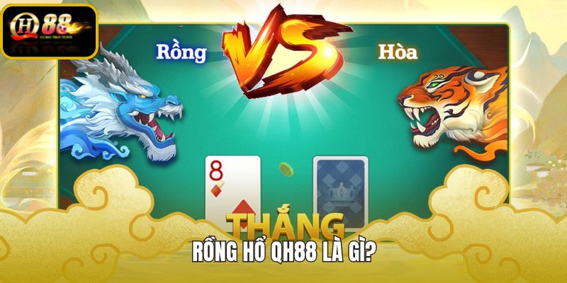 rong-ho-qh88-la-gi