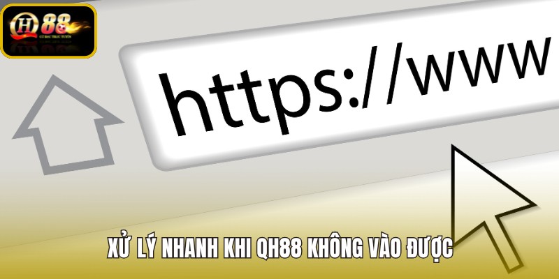 xu-ly-nhanh-khi-qh88-khong-vao-duoc xu-ly-nhanh-khi-qh88-khong-vao-duoc
